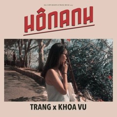 Hôn Anh | TRANG X KHOA VU