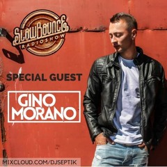 Gino Morano @ Slowbounce Radio with Dj Septik (Belgium)
