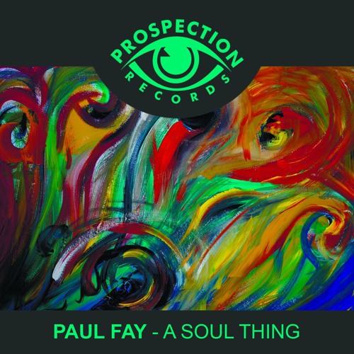 Paul Fay - A Soul Thing (Original Mix) [FREE DOWNLOAD]