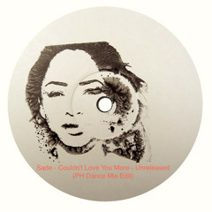 Sade - Couldn't Love You More (PH Dance Mix Re-Edit)