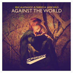 Eric Alamango, Tarmo & Jamie Wild - Against The World (Radio support: Quintino, Stonebridge)