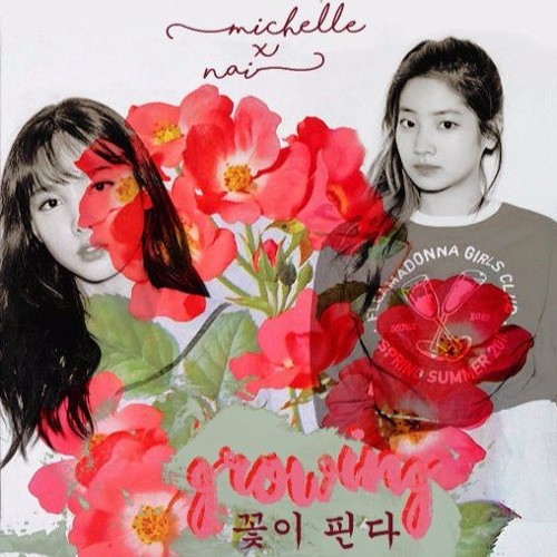 [Ballad Project] MICHELLE x NAI - Growing (꽃이 핀다)