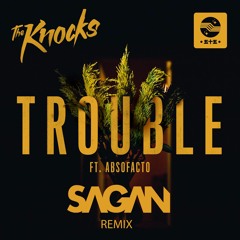 The Knocks - TROUBLE Feat. Absofacto (Sagan Extended Remix) FREE