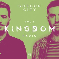 Gorgon City KINGDOM RADIO 009