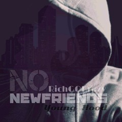 RichGoKrazy - No New Friendz Ft ThaKingYh [Prod By Rick Theadeus]
