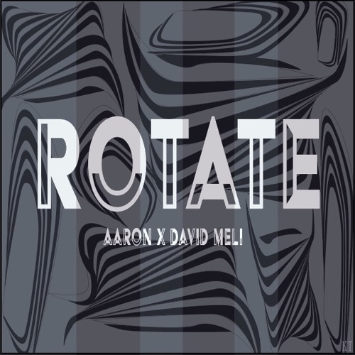 Rotate - Aaron x David Meli