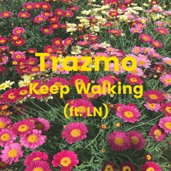 Trazmo (feat. LN) - Keep Walking
