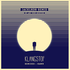 Klangstof - We Are Your Receiver (jackLNDN Remix)