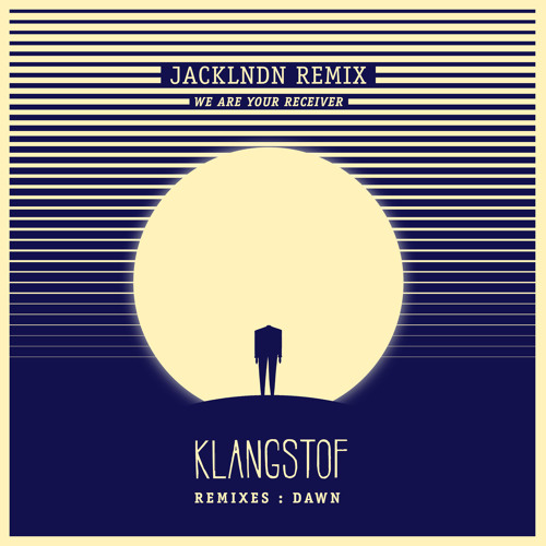 Klangstof - We Are Your Receiver (jackLNDN Remix)