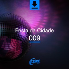 Podcast Festa Da Cidade 100,01 FM _ 009 (Free Download)