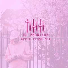 April 2017 R&B Hip Hop Mix @DJ_PMontana