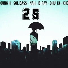 Mashup 25- Táo, Young H, Sol'Bass, Nah, Bray, Chú 13, Khói