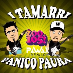 I Tamarri - Panico Paura (Pawax Remix)