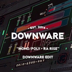 mono/poly - "ra rise" (downware edit)