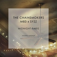 [FREE DL] M83 x The Chainsmokers - Midnight Paris (Kaidro Mashup) [100-128 Transition Track]