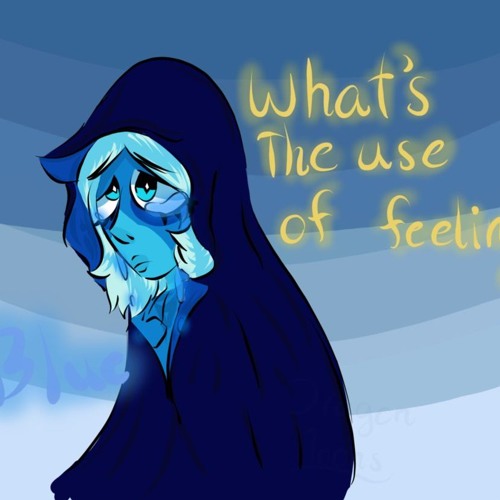 Steven Universe - Whats The Use Of Feeling Blue
