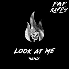 XXXTENTACION - Look At Me! (Pop Raffy Remix)