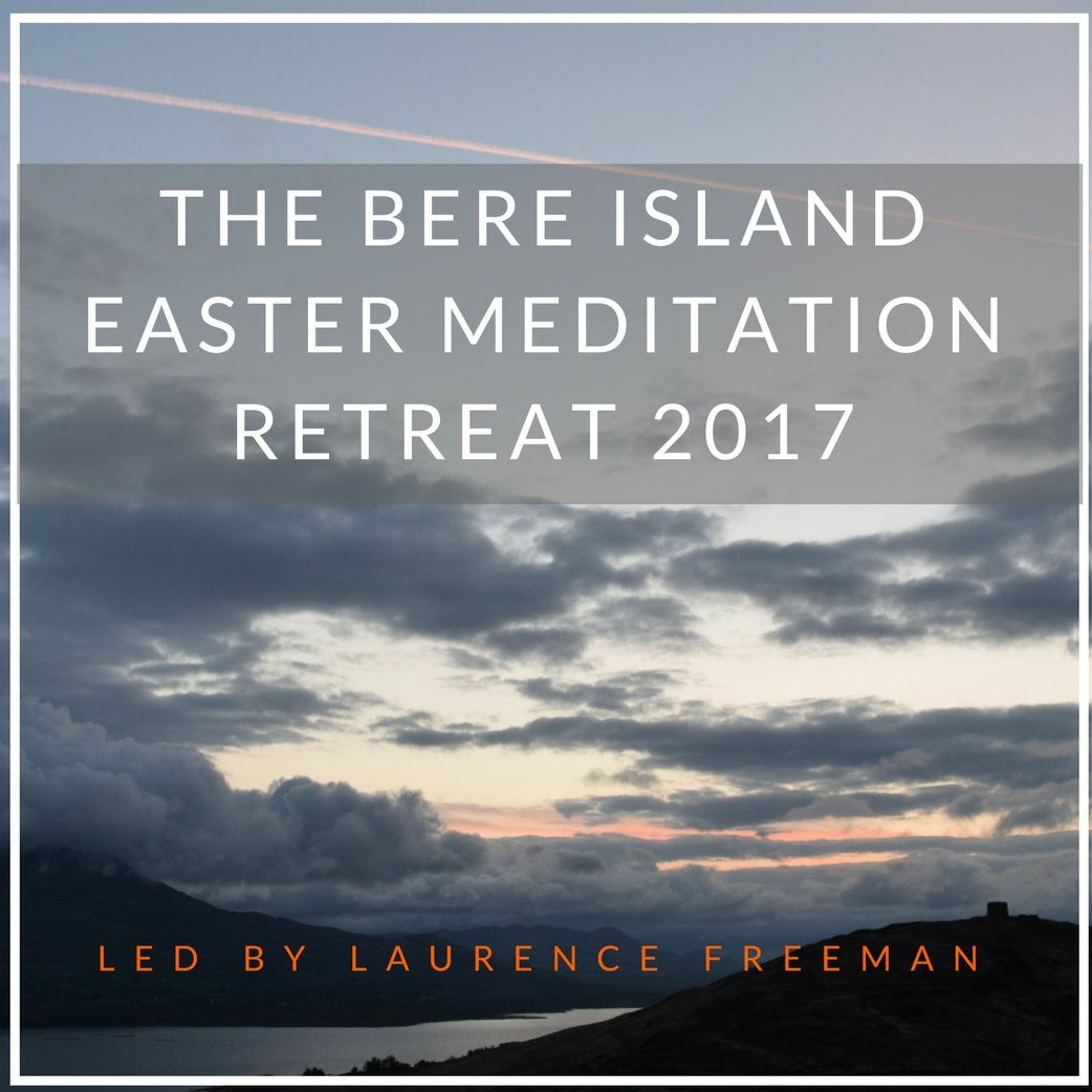 Bere Island Easter Meditation Retreat 2017 Talk 05