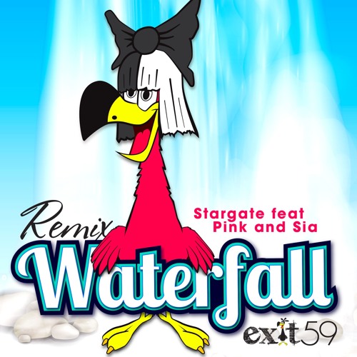Waterfall - Stargate feat. Pink and Sia (Exit 59 Remix)