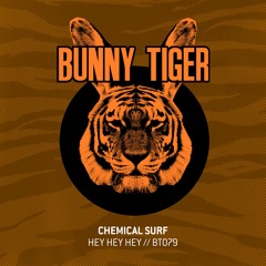 Chemical Surf - Hey Hey Hey(Preview)// BT079 [OUT NOW]