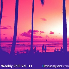 Weekly Chill Playlist Volume 11