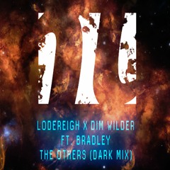 Lodereigh x Dim Wilder Ft. Bradley - The Others (Dark Mix) [FUTURE HOUSE | FREE DOWNLOAD]