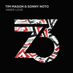 Tim Mason & Sonny Noto - Inner Love (Out Now)