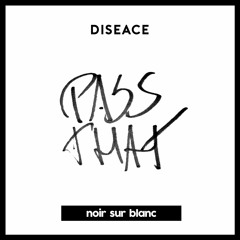 DISEACE - Pass That