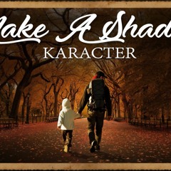 KARACTER - Make a Shadow