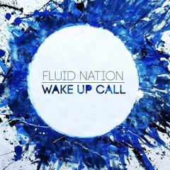 Fluid Nation - Wake Up Call