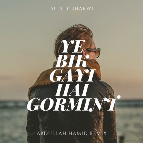 Ye Bik Gayi Hai GORMINT (Remix)