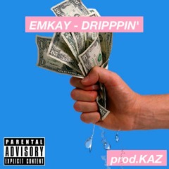 Dripppin' (prod. KazOnDaBeat)