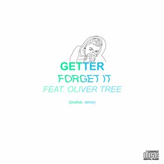 Getter - Forget It feat. Oliver Tree (brothel.remix)