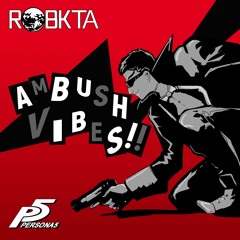 Ambush Vibes!! (Persona 5 Remix)