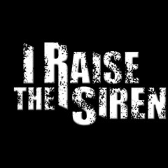 I Raise The Siren - Last Ballad (DEMO)