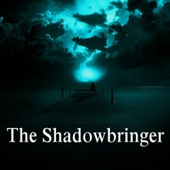 The Shadowbringer - The Judgement Day