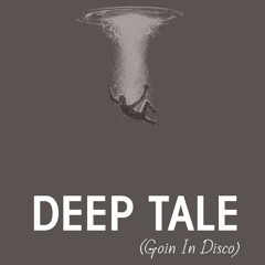 Deep Tale (Goin In Disco)