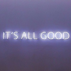 It's All Good (Produced by Krooked Smilez)