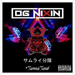 OG Nixin - #SamuraiSquad [Exclusive]