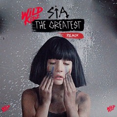 Sia - The Greatest (Wild Kidz Remix)