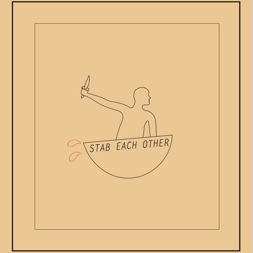 STAB EACH OTHER
