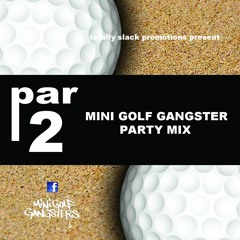 Par 2 - Mini Golf Gangster Party Mix (free download)