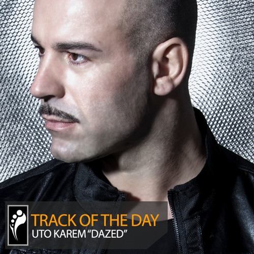 Track of the Day: Uto Karem “Dazed”