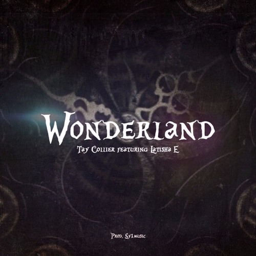 Tay Collier - Wonderland ft. Latisha E.