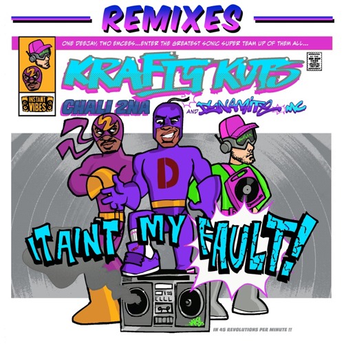 Krafty Kuts, Dynamite MC, Chali 2na "Aint My Fault" (TAISUN Remix)