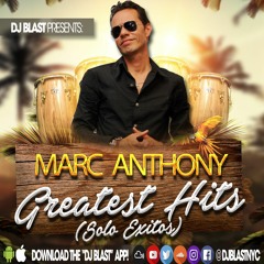 Marc Anthony Greatest Hits(Solo Exitos) - DJ Blast