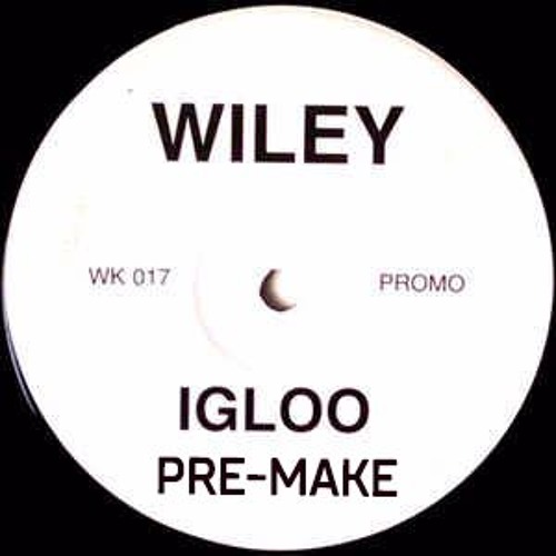 WILEY - IGLOO - 'PRE' MAKE [REMAKE]
