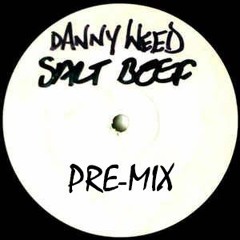 DANNY WEED - SALT BEED - 'PRE' MIX [REMIX]
