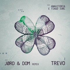AnaVitória & Tiago Iorc - Trevo (Tu)(JØRD & DOM Remix)