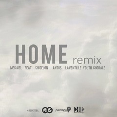 Mekaiel - HOME (Remix) ft. Shiselon, Antus, L.Y.C.